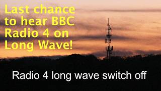 BBC Radio 4 on long wave shuts down at the end of June 2026.