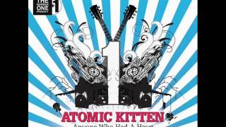 Atomic Kitten - Anyhone Who Had A Heart