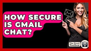Download the video "How Secure Is Gmail Chat? - TheEmailToolbox.com"