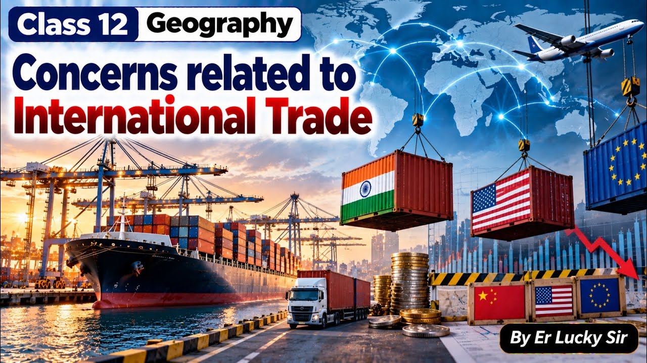 Concerns related to International Trade - Class 12 Geography