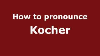 How to pronounce Kocher