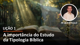 A IMPORTÂNCIA DA TIPOLOGIA BÍBLICA