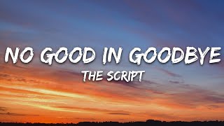 The Script - No Good in Goodbye (Lyrics)