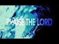The City Harmonic - Praise The Lord (Official ...