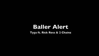 Tyga ft  Rick Ross &amp; 2 Chainz - Baller Alert