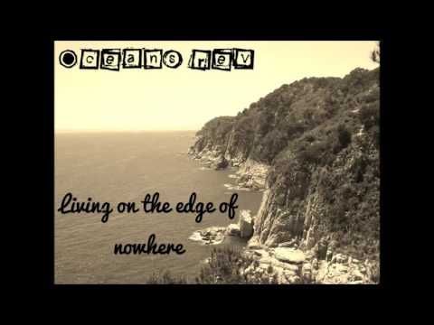 Oceans Rev  - Living on the edge of nowhere  - HQ Dance