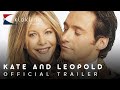 2001 Kate And Leopold Official Trailer 1 Miramax Films Konrad Pictures