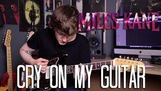 Cry On My Guitar - Miles Kane Cover