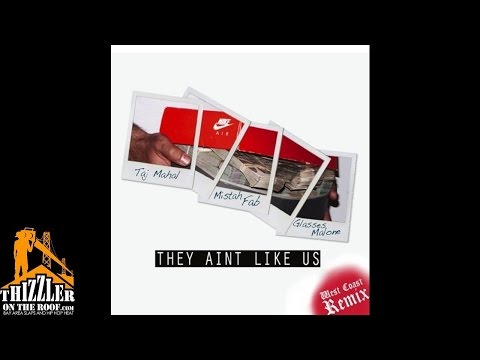 Taj Mahal ft. Mistah FAB, Glasses Malone - They Aint Like Us [WestCoast Remix] [Thizzler.com]