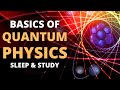 Fundamentals of Quantum Physics. Basics of Quantum Mechanics 🌚 Lecture for Sleep & Study