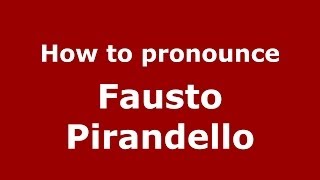 How to pronounce Fausto Pirandello