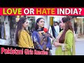INDIA Love Or Hate Pakistani Girls Reactions Sana Amjad