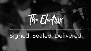 Signed, Sealed, Delivered by Stevie Wonder cover - The Electrix