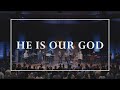 He Is Our God