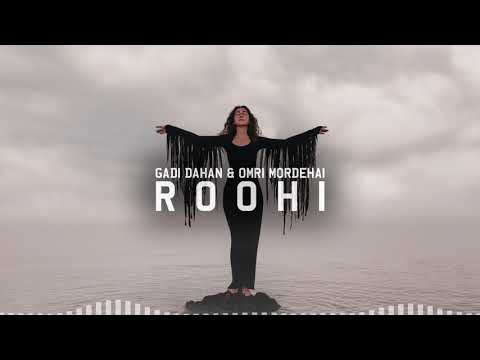 Gadi Dahan & Omri Mordehai - Roohi (Original Mix)