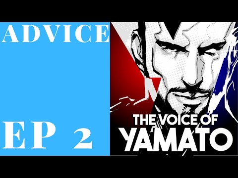 The Voice of Yamato Episode 2 - Advice and Random Questions