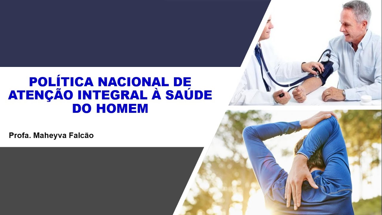 1ª Aula Saúde do Homem: Política Nacional de Atenção Integral à Saúde do Homem