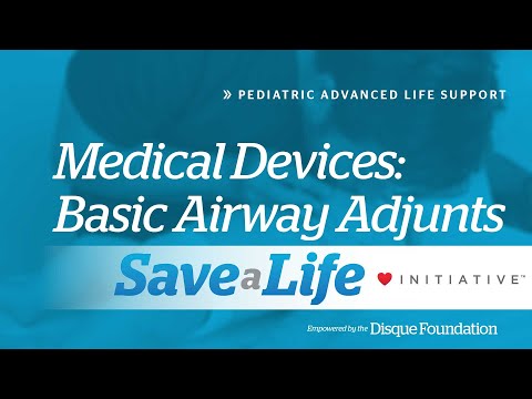 5b3. Basic Airway Adjuncts, Pediatric Advanced Life Support (PALS) (2020) - OLD