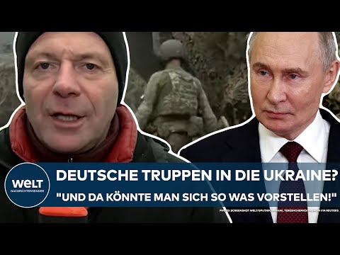 PUTINS KRIEG: Deutsche Truppen in die Ukraine? "Und da könnte man sich so was vorstellen!"