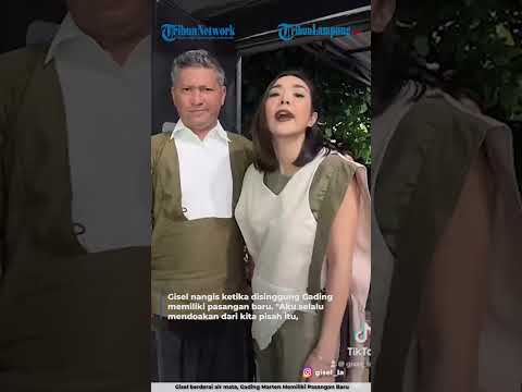 GISEL BERDERAI AIR MATA, GADING MARTEN MEMILIKI PASANGAN BARU