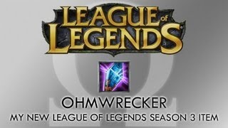 My New League of Legends Item - Ohmwrecker