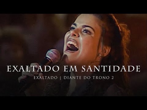Video thumbnail for Exaltado em Santidade (Ao Vivo)