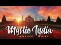 Mystic India Ambient Music The Indian Chillout Spiritual Soothing Meditation Muisc