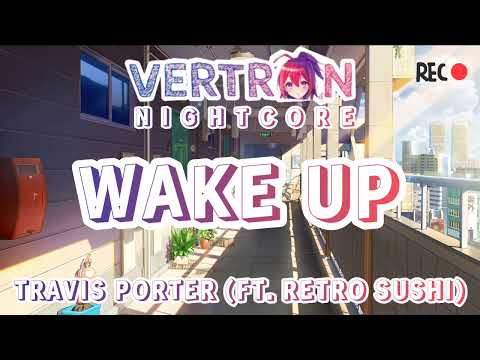Travis Porter - Wake Up (ft. Retro Sushi) [NIGHTCORE AUDIO]