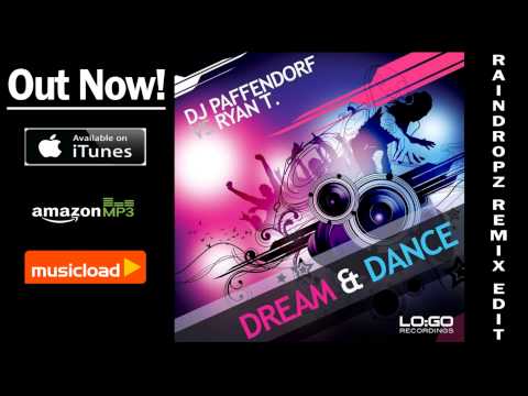 DJ Paffendorf Vs. Ryan T. - Dream & Dance (Raindropz! Remix Edit) /// VÖ: 21.02.2014