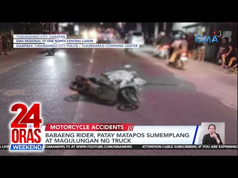 Babaeng rider nagulungan ng truck Banggaan ng 2 motorsiklo 24 Oras Weekend