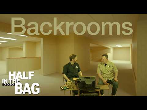 Half in the Bag: Backrooms