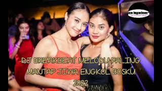 Download lagu DJ BREAKBEAT KENCANG MELODY PALING MANTAP JIWA  BOSKU 2022 mp3