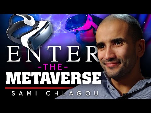 "The metaverse is everything around us that we can’t see." - Sami Chlagou