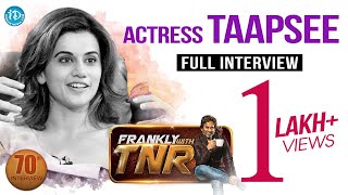 Actress Taapsee Pannu Exclusive Interview