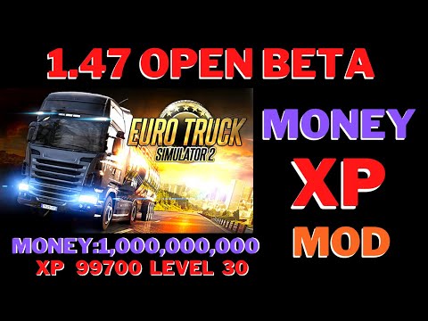 Euro Truck Simulator 2  v1.47 Open Beta MONEY and XP MOD