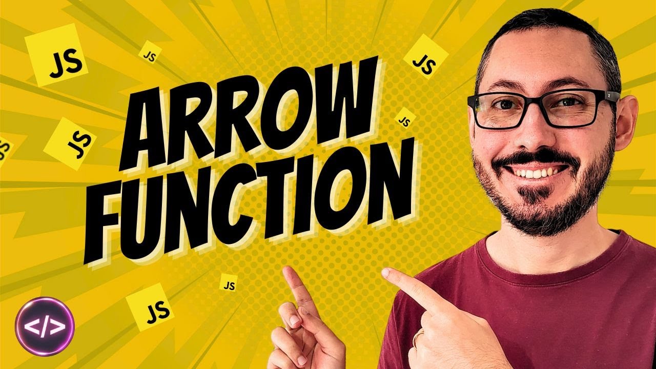 Entenda Arrow Functions Definitivamente (JavaScript)