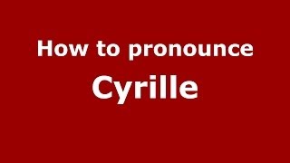 How to pronounce Cyrille