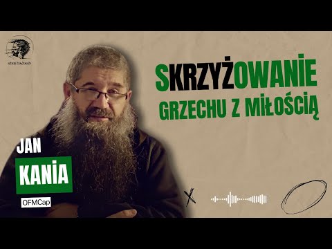 14.09.2024 sKRZYŻowanie grzechu z miłością