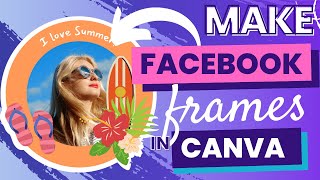 How to make a facebook frame in Canva - Easy tutorial!