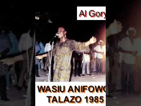 ALHAJI WASIU AYINDE OMO ANIFOWOSHE TALAZO 1985