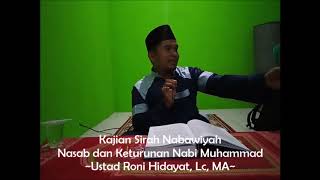 Kajian Sirah Nabawiyah Nasab dan Keturunan Nabi Muhammad Ustad Roni Hidayat Lc MA part 2