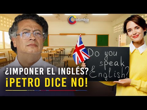 Petro rejects imposing English in public schools: "It's not our official language."