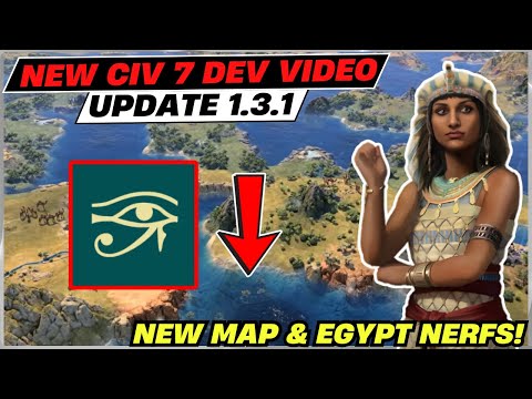 CIV 7 DEV VIDEO UPDATE 1.3.1! | New Map, Biome Changes & Egypt Nerfed!