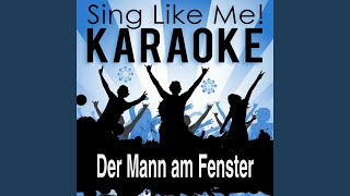 Der Mann am Fenster (Karaoke Version) (Originally Performed By Pur)