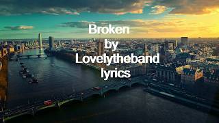 Lovelytheband  Broken Lyrics