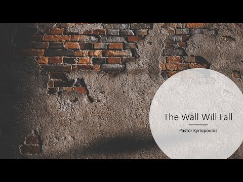 The Wall Will Fall · 220213 Sunday AM · Pastor Peter Kyriopoulos