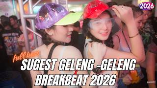 Download lagu SUGEST GELENG GELENG DJ BREAKBEAT 2026 | FULL BASS BIKIN KEPALA IKUT GOYANG! mp3