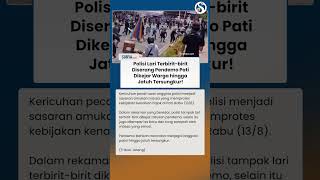 Polisi Lari Terbirit-birit saat Diserang Pendemo Pati, Dikejar Massa hingga Tersungkur!