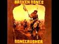 Broken Bones - Bonecrusher [Full Album]