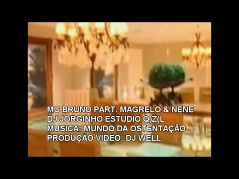 MC BRUNO PART MC MAGRELO E NENE - MUNDO DA OSTENTAÇAO (( DJ JORGINHO STUDIO QZ ))